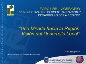 FORO UBB CORBIOBIO PERSPECTIVAS DE DESCENTRALIZACION Y DESARROLLO