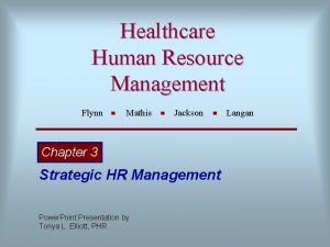 Healthcare Human Resource Management Flynn Mathis Jackson Chapter