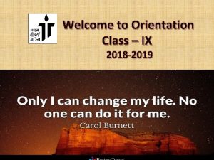 Welcome to Orientation Class IX 2018 2019 ACADEMIC