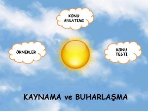 KONU ANLATIMI RNEKLER KONU TEST KAYNAMA ve BUHARLAMA