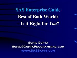 SAS Enterprise Guide Best of Both Worlds Is