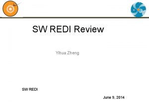 SW REDI Review Yihua Zheng SW REDI June