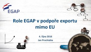 Role EGAP v podpoe exportu mimo EU 4