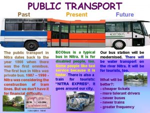 PUBLIC TRANSPORT Past The public transport in Nitra