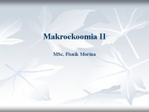 Makroekoomia II MSc Fisnik Morina GDP dhe t