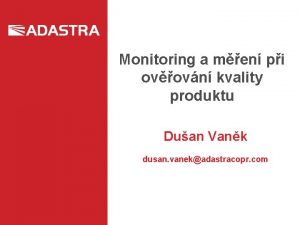 Monitoring a men pi ovovn kvality produktu Duan