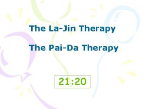 The LaJin Therapy The PaiDa Therapy 21 20
