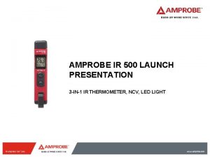 AMPROBE IR 500 LAUNCH PRESENTATION 3 IN1 IR