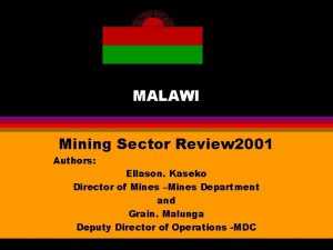 MALAWI Mining Sector Review 2001 Authors Ellason Kaseko