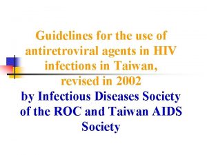 Guidelines for the use of antiretroviral agents in