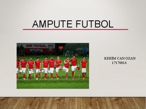 AMPUTE FUTBOL KERM CAN OZAN 17170014 ERK AMPUTE