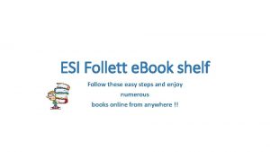 ESI Follett e Book shelf Follow these easy