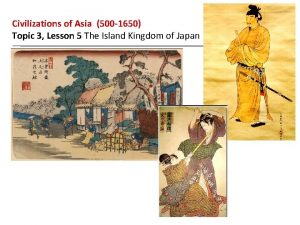 Civilizations of Asia 500 1650 Topic 3 Lesson