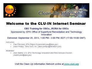 Welcome to the CLUIN Internet Seminar CEC Training