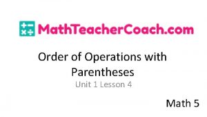 Order of Operations with Parentheses Unit 1 Lesson