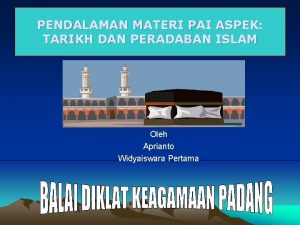 PENDALAMAN MATERI PAI ASPEK TARIKH DAN PERADABAN ISLAM