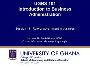 UGBS 101 Introduction to Business Administration Session 11