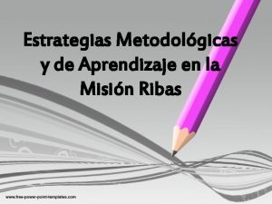 Estrategias Metodolgicas y de Aprendizaje en la Misin