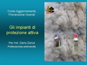 Corso Aggiornamento Prevenzione Incendi Gli impianti di protezione