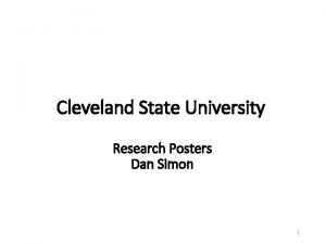 Cleveland State University Research Posters Dan Simon 1