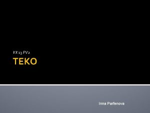 KK 13 PV 2 TEKO Inna Parfenova Kooli KK 13 PV 2 TEKO Inna Parfenova Kooli