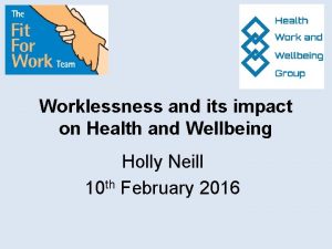 Worklessness and its impact on Health and Wellbeing