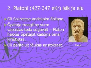 2 Platoni 427 347 e Kr isik ja