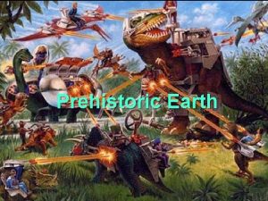 Prehistoric Earth Prehistoric Earth Geologic Time Scale Earths