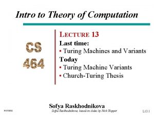 Intro to Theory of Computation LECTURE 13 Last