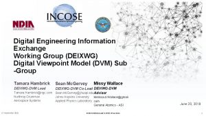 Digital Engineering Information Exchange Working Group DEIXWG Digital