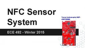 NFC Sensor System ECE 492 Winter 2015 Texas