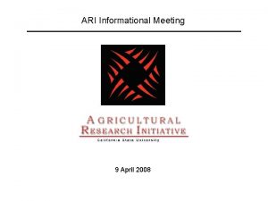 ARI Informational Meeting 9 April 2008 ARI Informational
