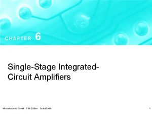 SingleStage Integrated Circuit Amplifiers Microelectronic Circuits Fifth Edition