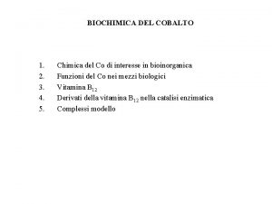 BIOCHIMICA DEL COBALTO 1 2 3 4 5