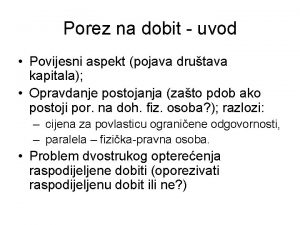 Porez na dobit uvod Povijesni aspekt pojava drutava