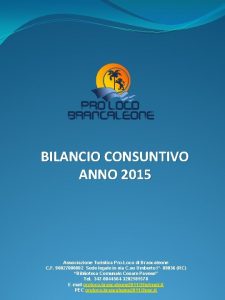 BILANCIO CONSUNTIVO ANNO 2015 Associazione Turistica ProLoco di