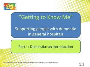Getting to Know Me Supporting people with dementia