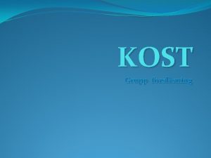 KOST Grupp forslsning Denna presentation innehller Fetter Proteiner