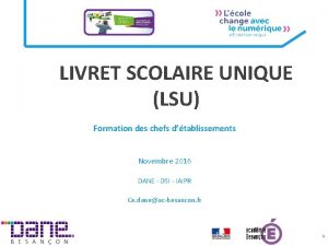 LIVRET SCOLAIRE UNIQUE LSU Formation des chefs dtablissements