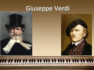 Giuseppe Verdi Giuseppe Verdi Rojstvo 10 oktober 1813