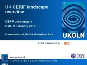 UK CERIF landscape overview CERIF data surgery Bath