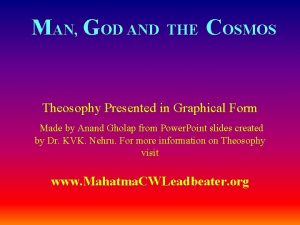 MAN GOD AND THE COSMOS Theosophy Presented in