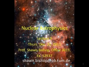 Nuclear Astrophysics Lecture 9 Thurs Dec 22 2011
