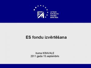 ES fondu izvrtana Iruma KRAVALE 2011 gada 15