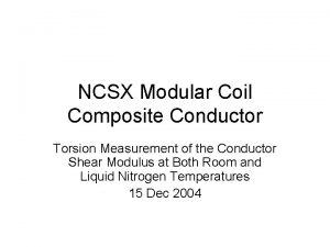 NCSX Modular Coil Composite Conductor Torsion Measurement of