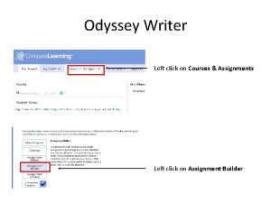 Odyssey Writer Left click on Courses Assignments Left