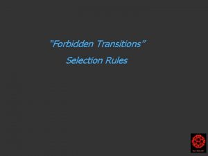 Forbidden Transitions Selection Rules Harry Kroto 2004 Electron
