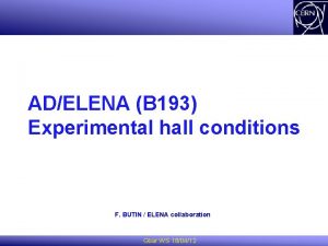 ADELENA B 193 Experimental hall conditions F BUTIN