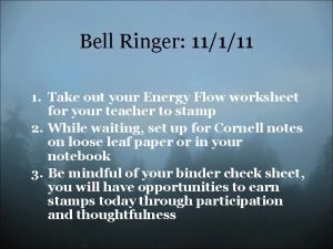 Bell Ringer 11111 1 Take out your Energy