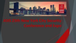 ASIS 25 th New York City Security Conference